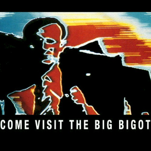 Come Visit the Big Bigot cover