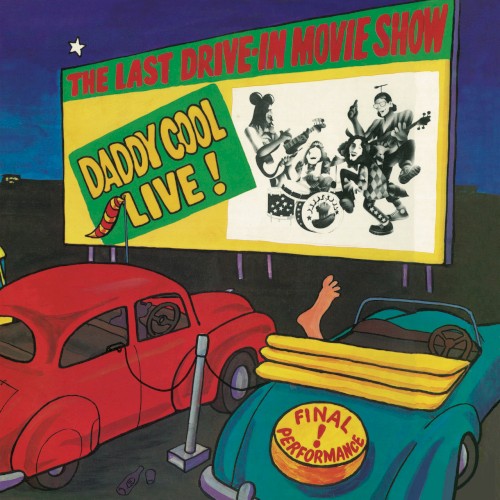 The Last Drive-In Movie Show: Daddy Cool Live! cover