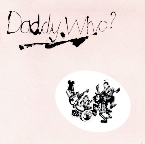 Daddy Who? Daddy Cool! cover
