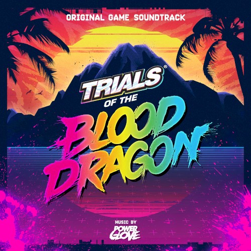 Trials of the Blood Dragon (Original Game Soundtrack) cover