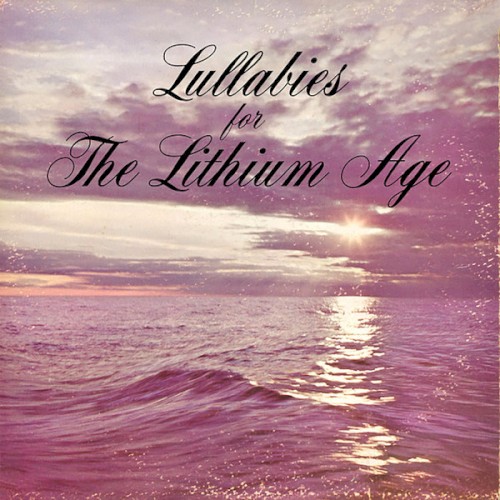 Lullabies for the Lithium Age cover